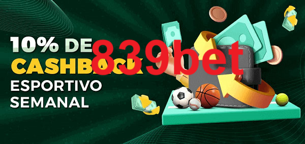 10% de bônus de cashback na 839bet